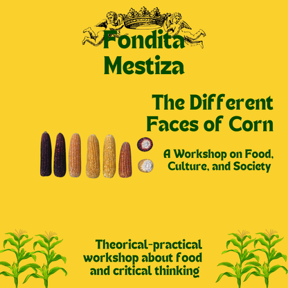The Different Faces of Corn: workshop on food, culture, and society