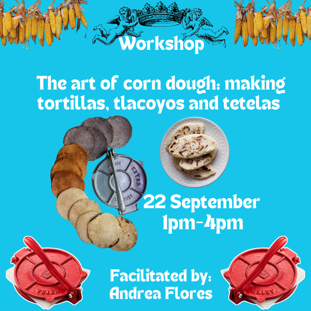 The art of corn dough: making tortillas, tlacoyos and tetelas