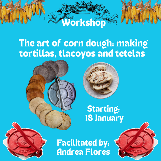 The art of corn dough: making tortillas, tlacoyos and tetelas